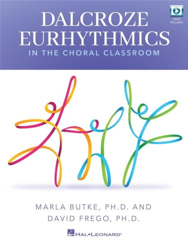 Dalcroze Eurhythmics in the Choral Classroom (+ video online) - metoda eurytmika Emila Jaques-Dalcroze'a w pracy z chórem