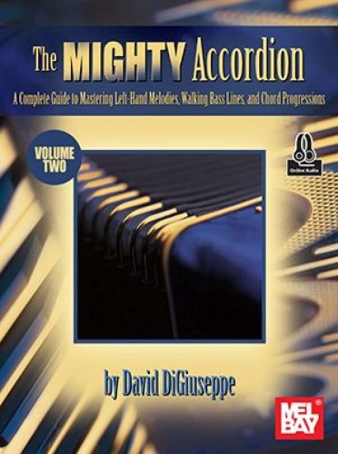 David DiGiuseppe: Mighty Accordion Volume 2 (+ audio online) - szkoła gry na akordeonie - prowadzenie melodii lewą ręką, walking bas, progresja akordów