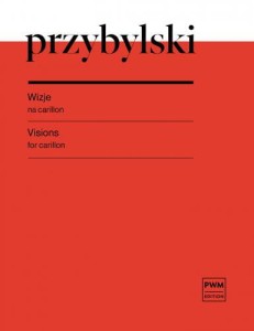 Dariusz Przybylski: Wizje - nuty na carillon