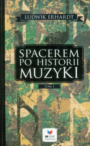 Spacerem po historii muzyki tom 1 - Ludwik Erhardt