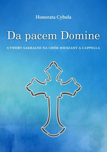 honorata-cybula-da-pacem-domine-utwory-sakralne-na-chor-mieszany-a-cappella.jpg