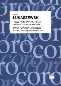 Paweł Łukaszewski: Dwa psalmy żałobne - nuty na dwa chóry mieszane a cappella - partytura studyjna