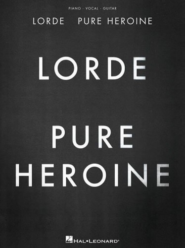 Lorde: Pure Heroine (PVG) - melodia, nuty na fortepian, akordy gitarowe i słowa