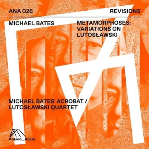 Michael Bates: Metamorphoses - Variations on Lutosławski - seria Revisions - płyta CD