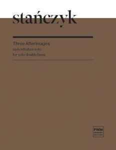 Marcin Stańczyk: Three Afterimages - nuty na kontrabas solo