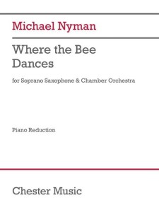 Michael Nyman: Where The Bee Dances for Soprano Saxophone & Chamber Orchestra - nuty na saksofon sopranowy i fortepian