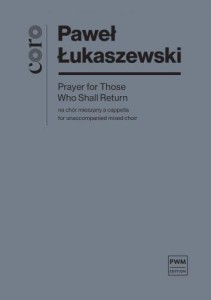 Paweł Łukaszewski: Prayer for Those Who Shall Return - nuty na chór mieszany a capella - partytura studyjna