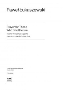 Paweł Łukaszewski: Prayer for Those Who Shall Return - nuty na chór mieszany a capella (partytura chóralna)