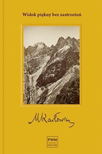 Widok piękny bez zastrzeżeń - Fotografia tatrzańska Mieczysława Karłowicza