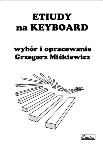 Grzegorz Miśkiewicz: Etiudy na keyboard