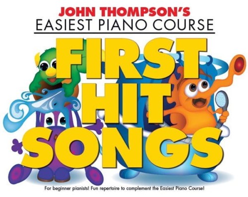 John Thompson's Easiest Piano Course: First Hit Songs - łatwe nuty na fortepian dla dzieci