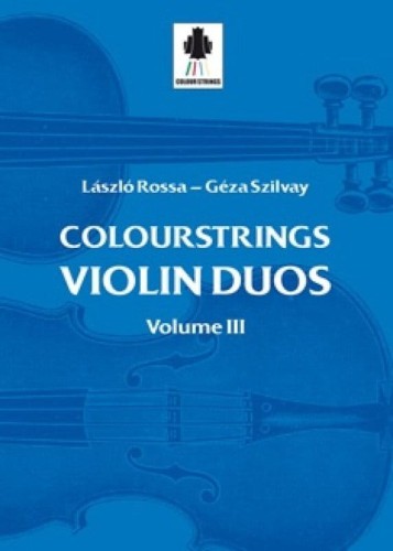 Colourstrings Violin duos 3 - Laszlo Rossa, Geza Szilvay - nuty na duet skrzypcowy