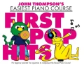John Thompson's Easiest Piano Course: First Pop Hits - łatwe nuty na fortepian dla dzieci