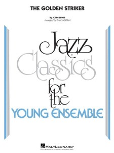Jazz Classics for the Young Ensemble: John Lewis - The Golden Striker (Score & Parts) - Paul Murtha - nuty na młodzieżowy big-band jazzowy