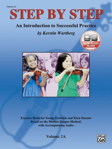 Step by Step 2A: An Introduction to Successful Practice for Violin - Kerstin Wartberg (+ audio online) - szkoła gry na skrzypcach