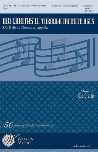 Ola Gjeilo: Ubi Caritas II - Through Infinite Ages for SATB divisi Chorus a capella - nuty na chór mieszany i fortepian