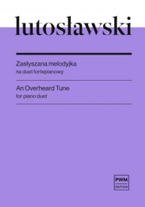 Witold Lutosławski: Zasłyszana melodyjka na duet fortepianowe - nuty na dwa fortepiany