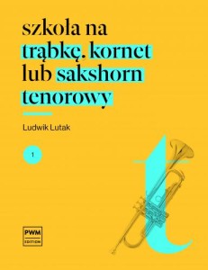 Szkoła na trąbkę, kornet lub sakshorn cz. 1 - Ludwik Lutak