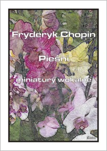 Fryderyk Chopin: Pieśni - miniatury wokalne - nuty na głos