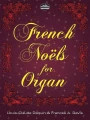 French Noels for Organ - francuskie kolędy - nuty na organy