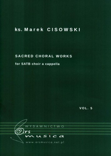 ks. Marek Cisowski: Sacred Choral works cz. 5