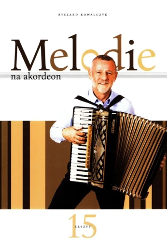 Melodie na akordeon cz. 15 - Ryszard Kowalczyk - nuty na akordeon