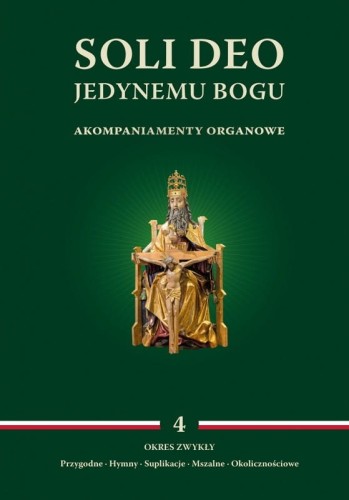 soli-deo-jedynemu-bogu-akompaniamenty-organowe-tom-4-okres-zwykly-przygodne-hymny-suplikacje-mszalne-okolicznosciowe-red-ks-m-wy.jpg