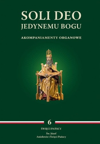 soli-deo-jedynemu-bogu-akompaniamenty-organowe-tom-6-swieci-panscy-sw-jozef-aniolowie-i-swieci-panscy-red-ks-m-wyszogrodzki.jpg
