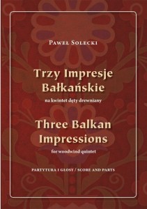 Paweł Solecki: Trzy impresje bałkańskie - partytura i głosy - nuty na kwintet dęty drewniany