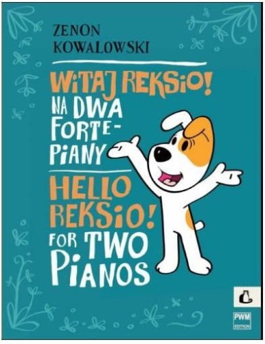 Zenon Kowalowski: Witaj Reksio - nuty na dwa fortepiany