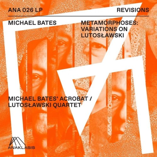 Michael Bates: Metamorphoses - Variations on Lutosławski - seria Revisions - płyta winylowa
