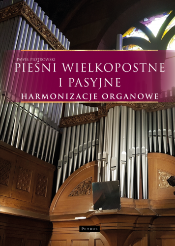 Paweł Piotrowski: Pieśni wielkopostne i pasyjne