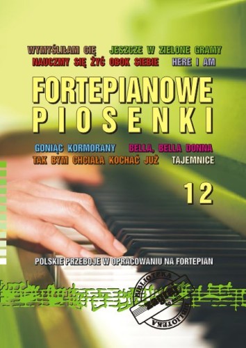 Fortepianowe piosenki cz. 12 - polskie przeboje - nuty na fortepian ze słowami