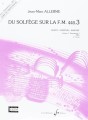 Jean-Marc Allerme: Du solfege sur la F.M. 440.3 - Chant, Audition, Analyse - Solfeż poziom 3 - podręcznik dla nauczyciela
