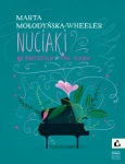Marta Mołodyńska-Wheeler: Nuciaki - nuty na fortepian