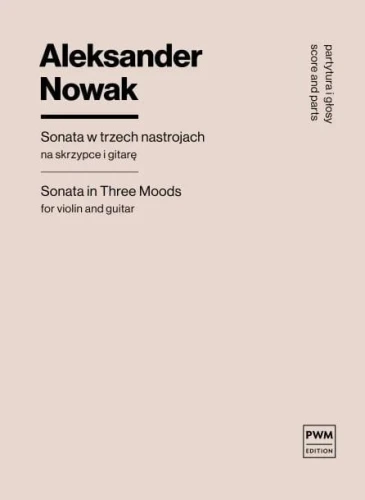 Aleksander Nowak: Sonata w trzech nastrojach na skrzypce i gitarę