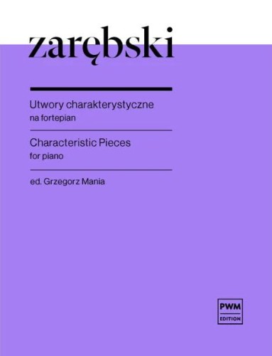 Juliusz Zarębski: Utwory charakterystyczne na fortepian