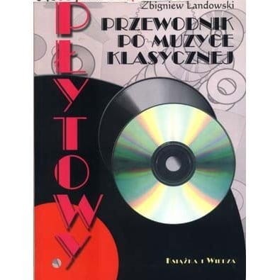 Płytowy przewodnik po muzyce klasycznej - Zbigniew Landowski