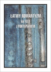 Łatwy romantyzm - nuty na flet poprzeczny z fortepianem