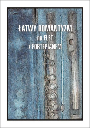 Łatwy romantyzm - nuty na flet poprzeczny z fortepianem