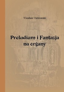 Wiesław Ostrowski: Preludium i fantazja na organy - nuty na organy