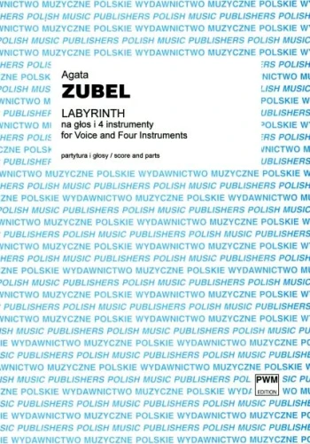Agata Zubel: Labirynt na głos i cztery instrumenty