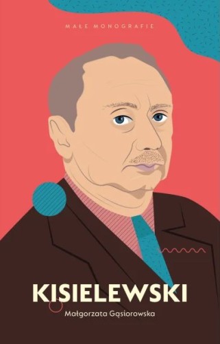 Małgorzata Gąsiorowski: Kisielewski - małe monografie
