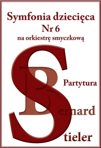 Symfonia dziecięca nr 6 na orkiestrę smyczkową - Bernard Stieler - nuty na orkiestrę