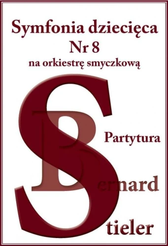Symfonia dziecięca nr 8 na orkiestrę smyczkową - Bernard Stieler - nuty na orkiestrę