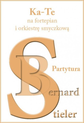 Ka-Te na fortepian i orkiestrę smyczkową - Bernard Stieler - nuty na orkiestrę