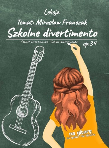 Mirosław Franczak: Szkolne divertimento op. 34 - nuty na gitarę