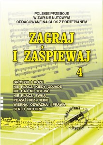 Zagraj i zaśpiewaj cz. 4 (PVG) - polskie przeboje w zapisie nutowym na głos z fortepianem