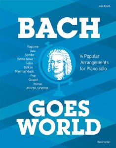 Bach goes World for Piano - Jean Kleeb - 14 aranżacji znanych utworów w różnych stylach muzyki świata - nuty na fortepian