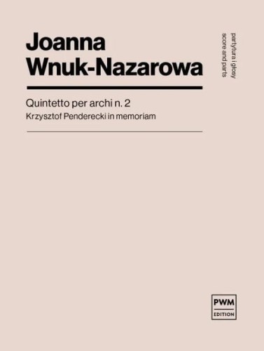 Joanna Wnuk-Nazarowa: Quintetto per archi n. 2 - Krzysztof Penderecki in memoriam - nuty na kwintet smyczkowy